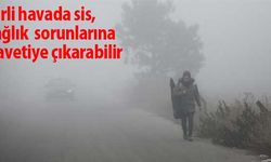 Virüs ve bakteriler ‘Sis’ e tutunuyor!