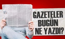 Gazetelerin bugünkü 1. sayfaları