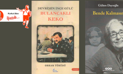 Kitap: “Devrimin İnce Gülü” / “Bende Kalmasın”