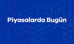 Piyasalarda bugün