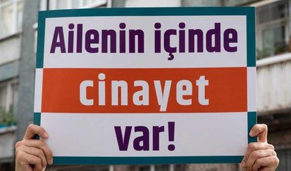 Aile yılında kadınlar evlerinde öldürüldü