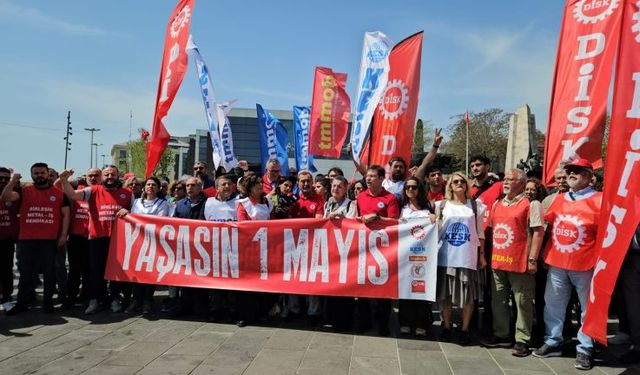 "1 Mayıs’ta Taksim’de olmak her işçinin, emekçinin hakkıdır"