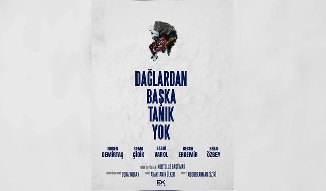 ‘Dağlardan Başka Tanık Yok’ 3 Ekim’de vizyona giriyor