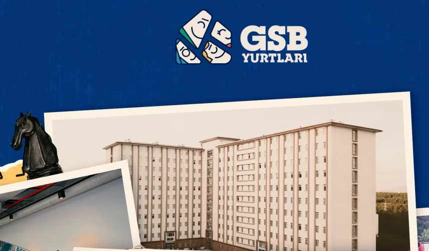 GSB yurt başvurularında son gün yarın!