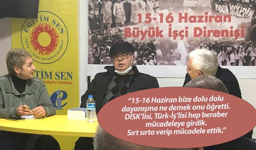Kazımpaşalı Hasan Karaman 15-16 Haziran'ı anlattı