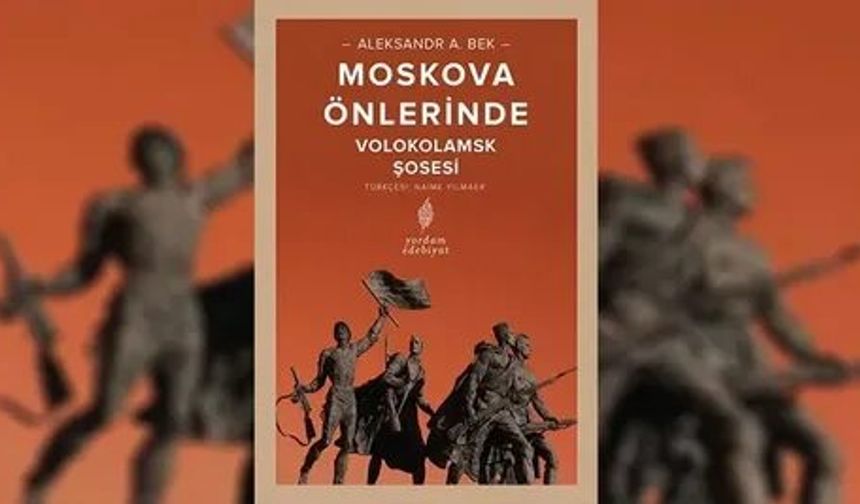 Moskova Önlerinde: “Volokolamsk Şosesi’nde Zamanı Durduran Direniş”