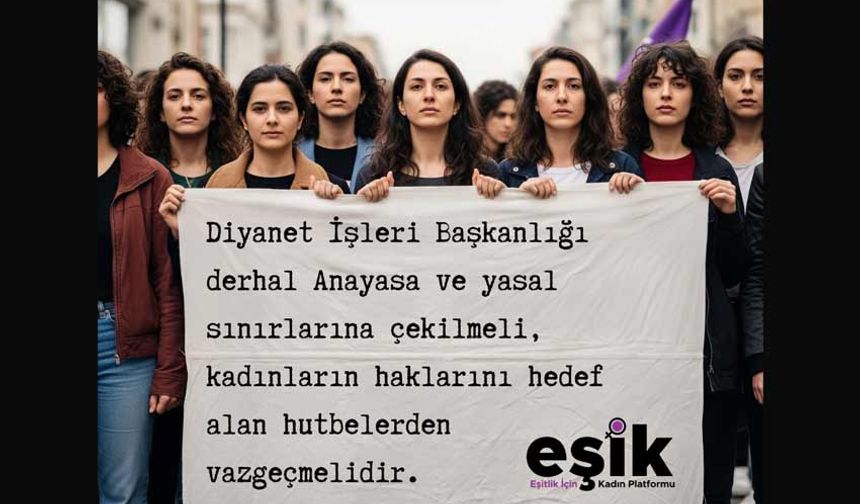 EŞİK’ten Diyanet’in Cuma hutbesine tepki