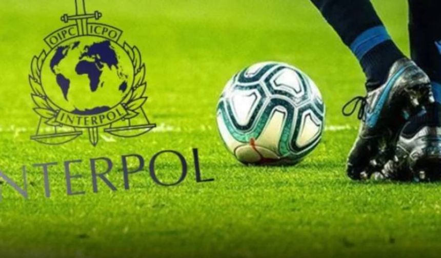 Futbolda bahis soruşturması: Interpol devrede