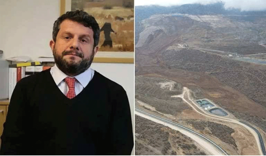 Can Atalay: İliç'te madencilik faaliyetlerinin durdurulması zorunludur
