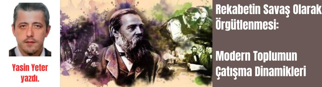 Rekabetin savaş olarak örgütlenmesi: Modern toplumun çatışma dinamikleri